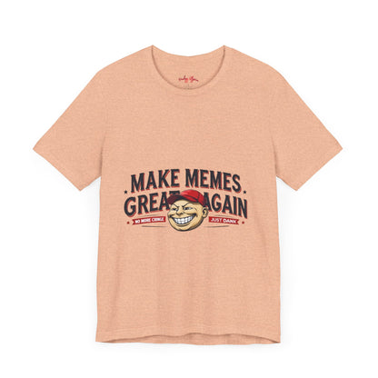 Make Memes Great Again – Funny Unisex Short Sleeve Tee