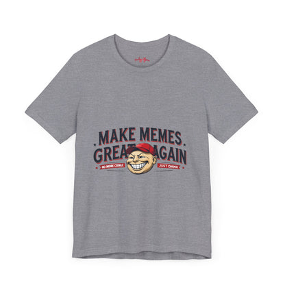 Make Memes Great Again – Funny Unisex Short Sleeve Tee