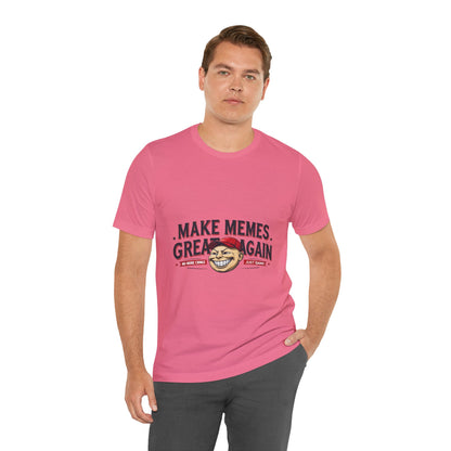 Make Memes Great Again – Funny Unisex Short Sleeve Tee