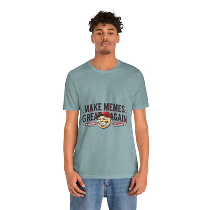 Make Memes Great Again – Funny Unisex Short Sleeve Tee