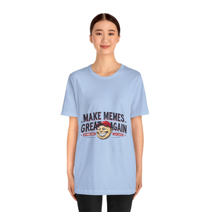 Make Memes Great Again – Funny Unisex Short Sleeve Tee