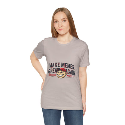 Make Memes Great Again – Funny Unisex Short Sleeve Tee