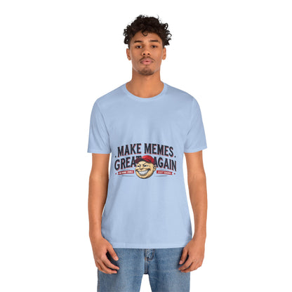 Make Memes Great Again – Funny Unisex Short Sleeve Tee