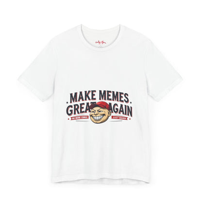 Make Memes Great Again – Funny Unisex Short Sleeve Tee