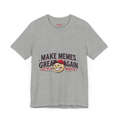 Make Memes Great Again – Funny Unisex Short Sleeve Tee