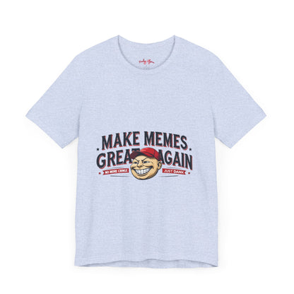 Make Memes Great Again – Funny Unisex Short Sleeve Tee