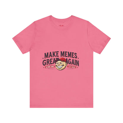 Make Memes Great Again – Funny Unisex Short Sleeve Tee