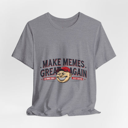 Make Memes Great Again – Funny Unisex Short Sleeve Tee