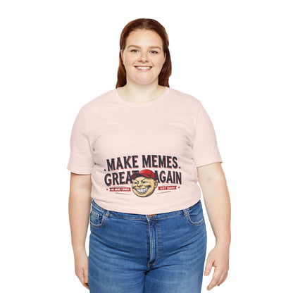 Make Memes Great Again – Funny Unisex Short Sleeve Tee