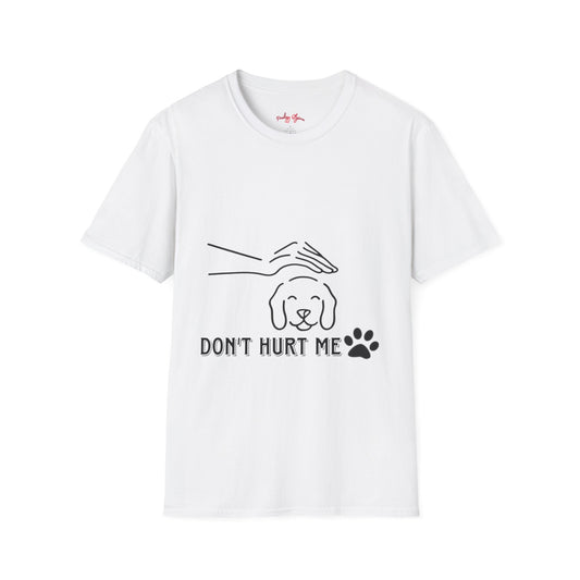 🐾 Unisex Softstyle T-Shirt - 'Don't Hurt Me' Pet Advocacy Tee