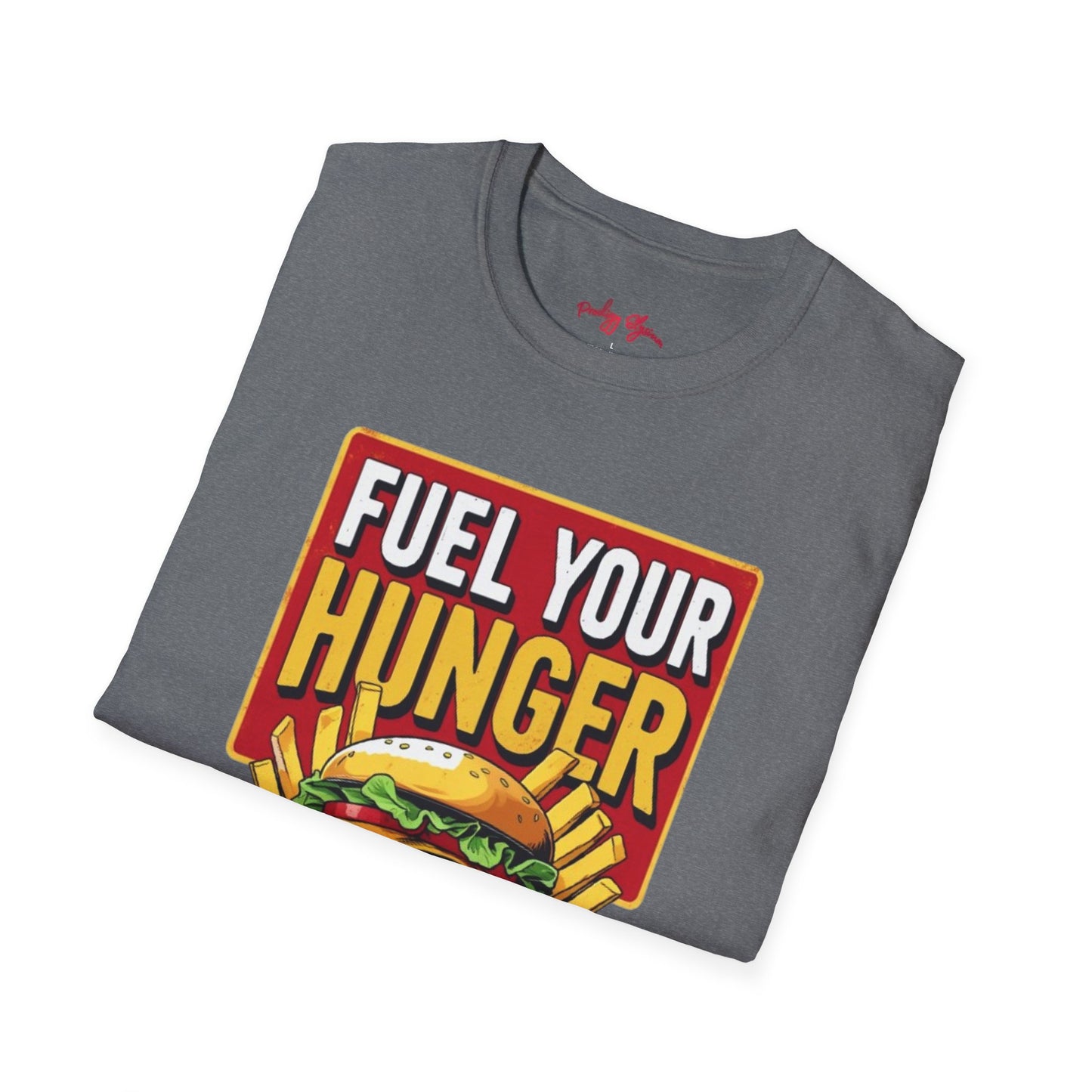 🍔 Fuel Your Hunger Unisex Softstyle T-Shirt – Lässige Mode für Feinschmecker 😋