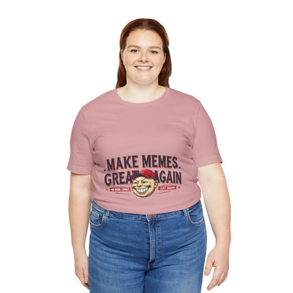 Make Memes Great Again – Funny Unisex Short Sleeve Tee