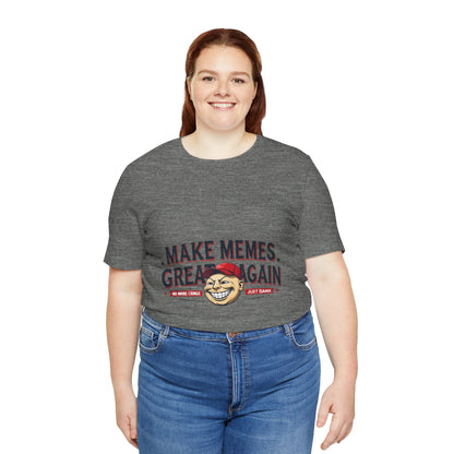 Make Memes Great Again – Funny Unisex Short Sleeve Tee