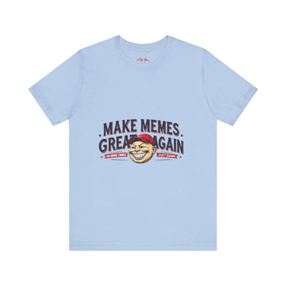 Make Memes Great Again – Funny Unisex Short Sleeve Tee