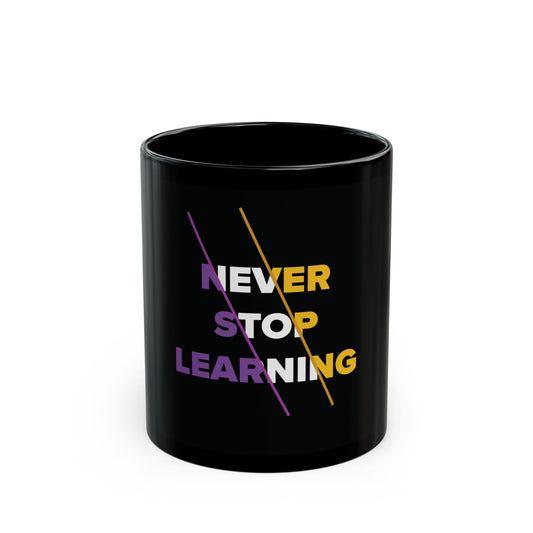 Never Stop Learning Mug – Inspirational Black Coffee Cup (11oz, 15oz)